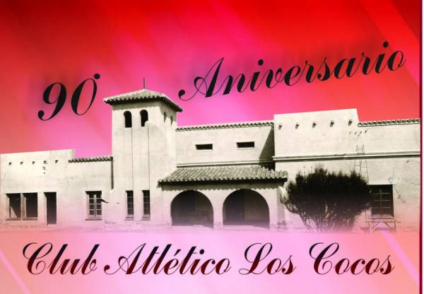 SE CUMPLEN 90 AÑOS DEL CLUB ATLETICO LOS COCOS